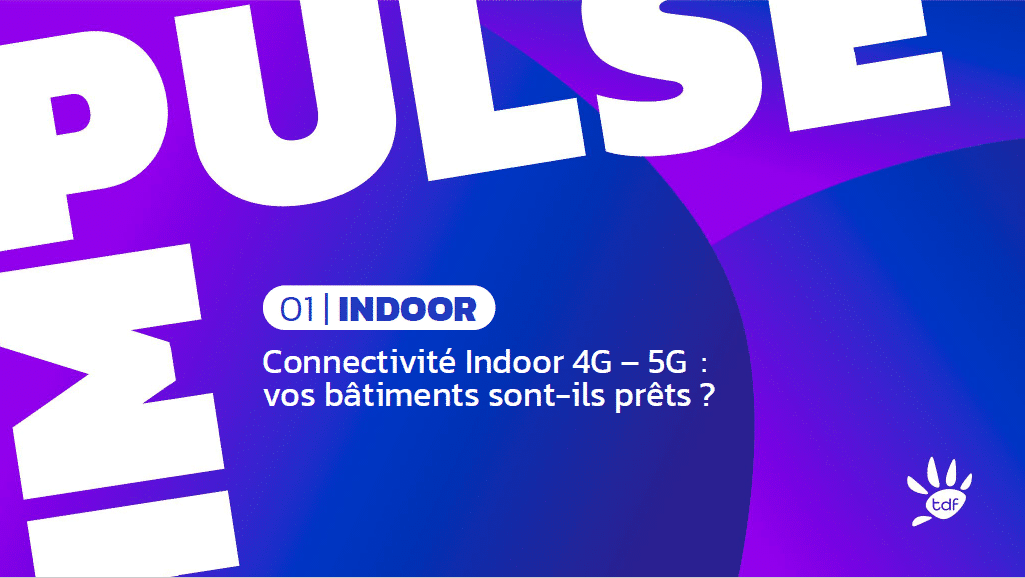 connectivité mobile,connectivité téléphone mobile,musée,palais des sports,stade,hall d'exposition,4G 5G,tdf